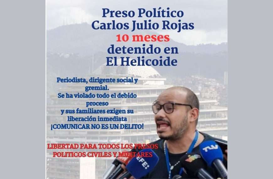 10 meses sin justicia | La detención de Carlos Julio Rojas es un atentado contra la libertad de expresión