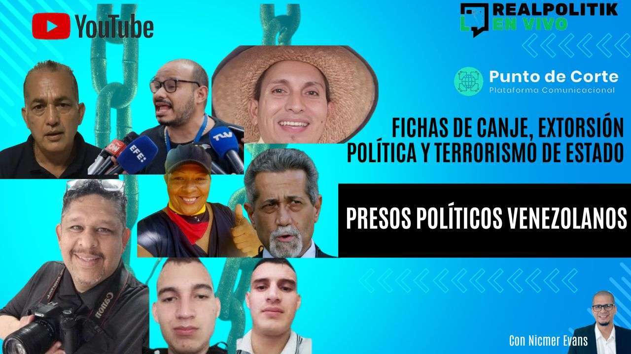 RealPolitik En VIVO Presos Políticos venezolanos (1)