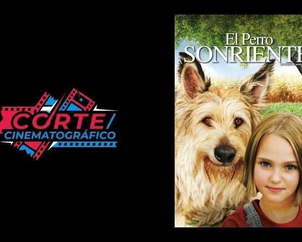 Corte Cinematográfico | El perro sonriente: Un análisis de amistad y redención