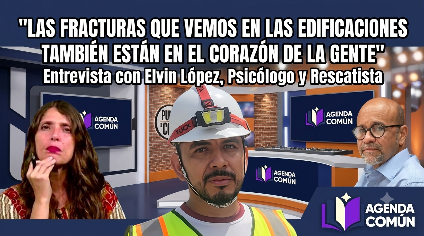 grietas psíquicas después del sismo. Agenda Común